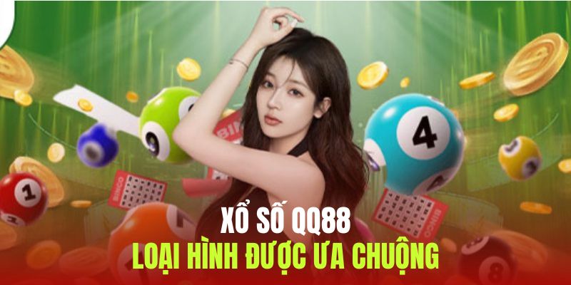 Những phương thức được ưa chuộng tại xổ số QQ88