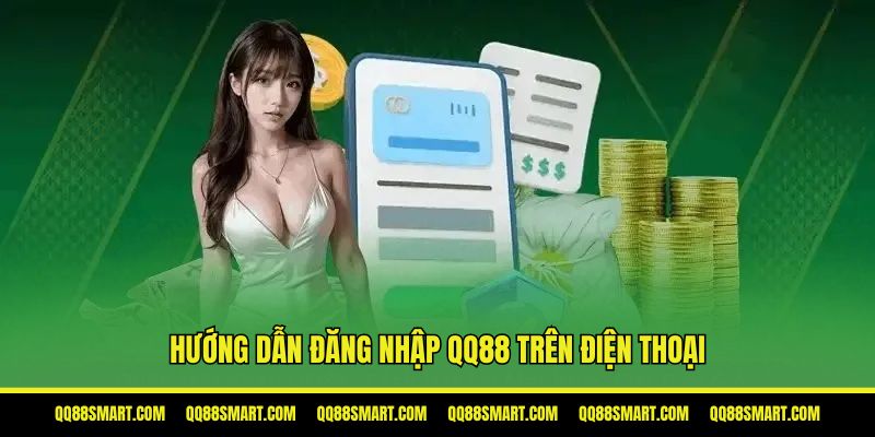Hướng dẫn cách thức đăng nhập QQ88 trên điện thoại