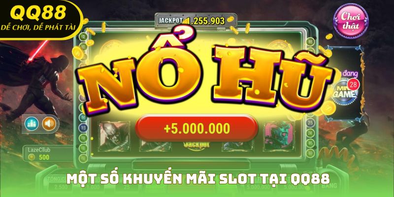 Một số khuyến mãi slot tại QQ88