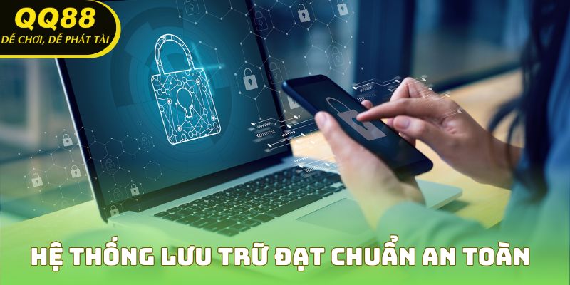 Hệ thống lưu trữ đạt chuẩn an toàn