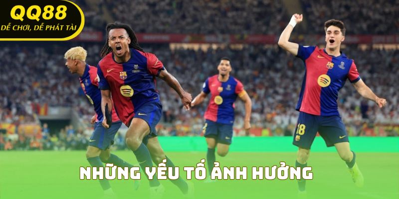 Những yếu tố ảnh hưởng tới kết quả kèo hòa
