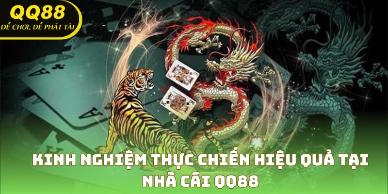 Kinh nghiệm thực chiến hiệu quả tại nhà cái