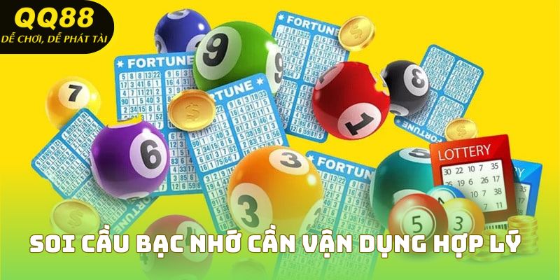 Soi cầu bạc nhớ cần vận dụng hợp lý