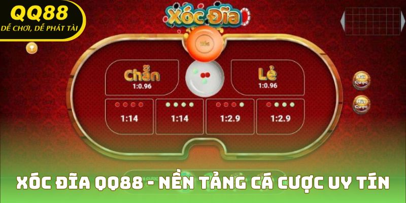 Xóc đĩa QQ88 - nền tảng cá cược uy tín